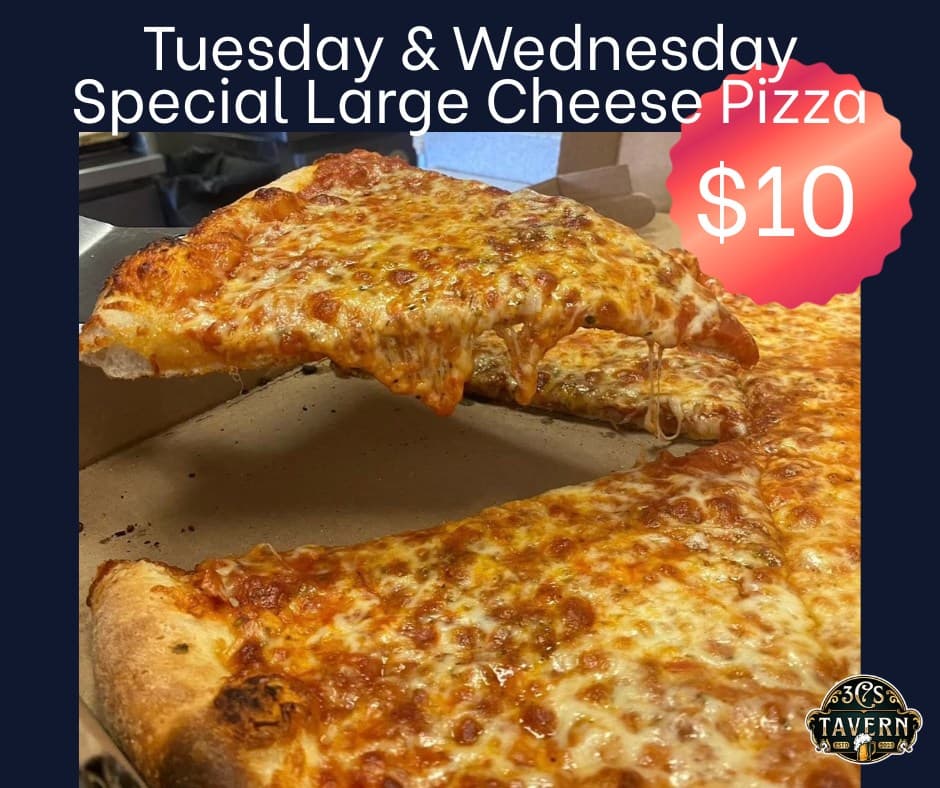 Tuesday and Wednesday Special — Large Cheese Pizza $10